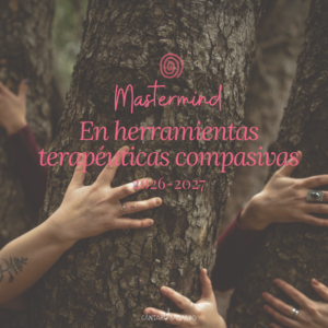 Mastermind en herramientas terapéuticas compasivas 2026-2027